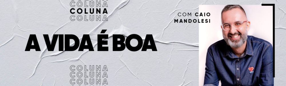 Coluna Jornal da 105 A vida é Boa