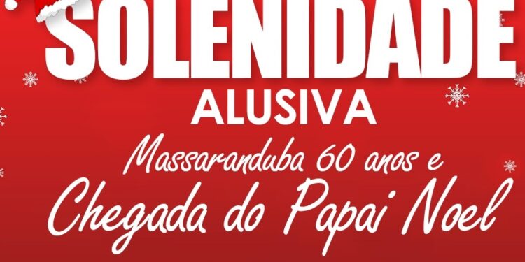Chegada do Papai Noel em Massaranduba será neste fim de semana