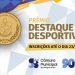 Seguem abertas as inscrições para o Prêmio Destaque Desportivo 2025 em Jaraguá do Sul