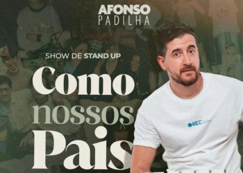 Afonso Padilha se apresenta em Jaraguá do Sul neste mês com Stand Up “Como nossos Pais”