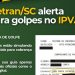 Detran/SC alerta para golpes no pagamento do IPVA